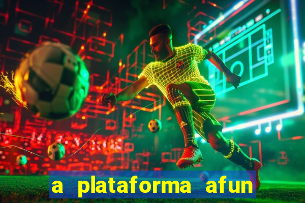 a plataforma afun paga mesmo